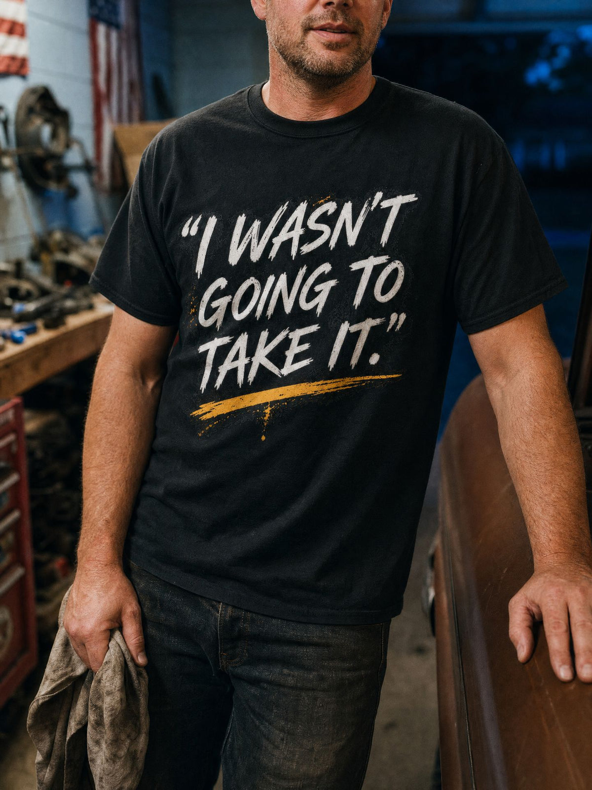 “I Wasn’t Going to Take It.” Tee